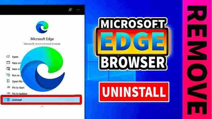 Best way to uninstall Microsoft Edge from Windows 10