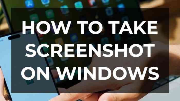 How to take screenshot on Windows PC