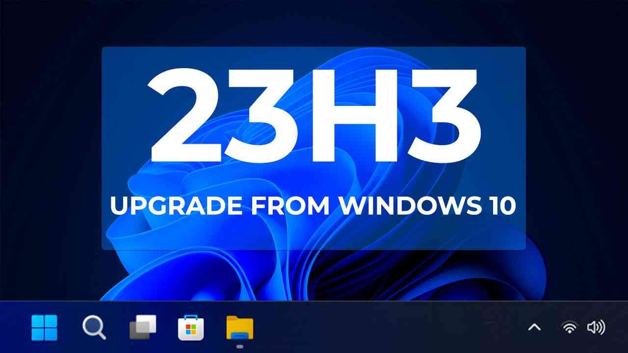 How to Upgrade Windows 10 to Windows 11 23H2: Four Effective Methods